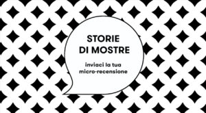 Storie di mostre. I nostri lettori raccontano l’arte su Instagram