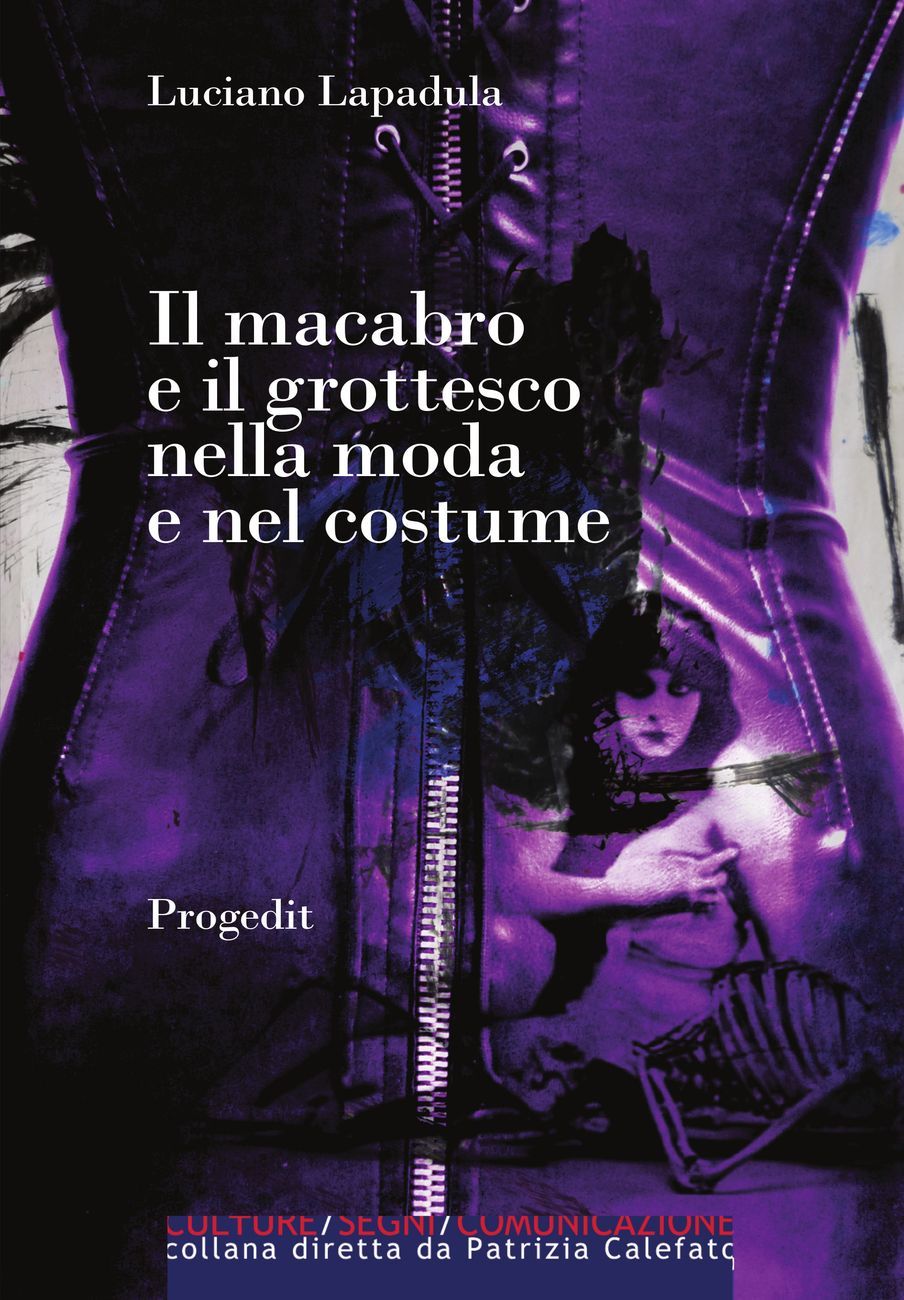 Luciano Lapadula – Il macabro e il grottesco nella moda e nel costume (Progedit 2017)