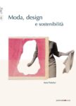 Kate Fletcher ‒ Moda, design e sostenibilità (Postmedia Books, Milano 2018)