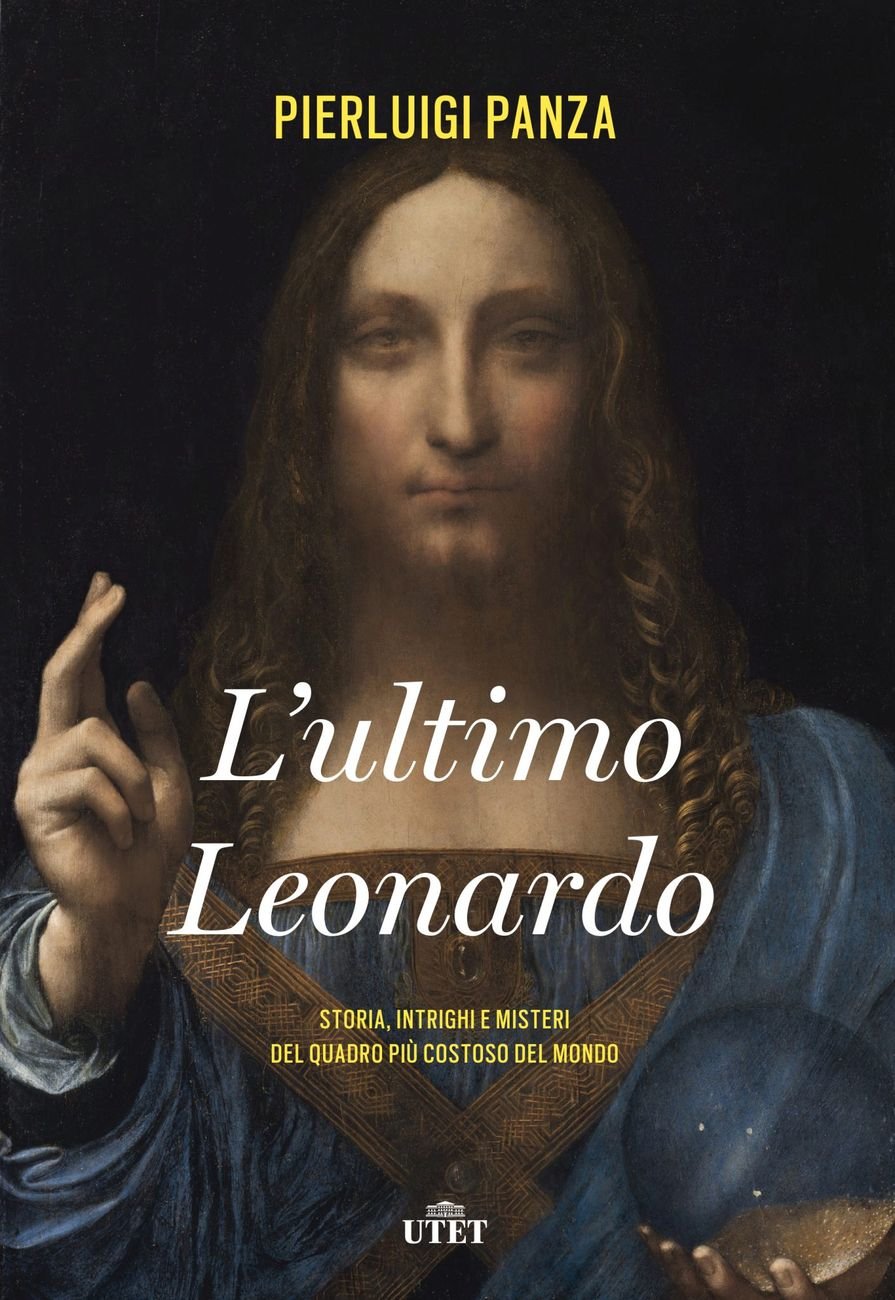 Pierluigi Panza ‒ L'ultimo Leonardo (Utet, Torino 2018)