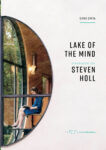 Diana Carta ‒ Lake of the Mind. Conversazione con Steven Holl (LetteraVentidue Edizioni, Siracusa 2018)