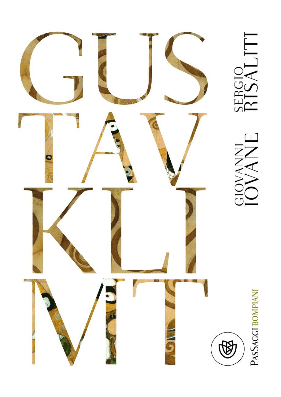Giovanni Iovane & Sergio Risaliti - Gustav Klimt (Bompiani, Milano 2018)