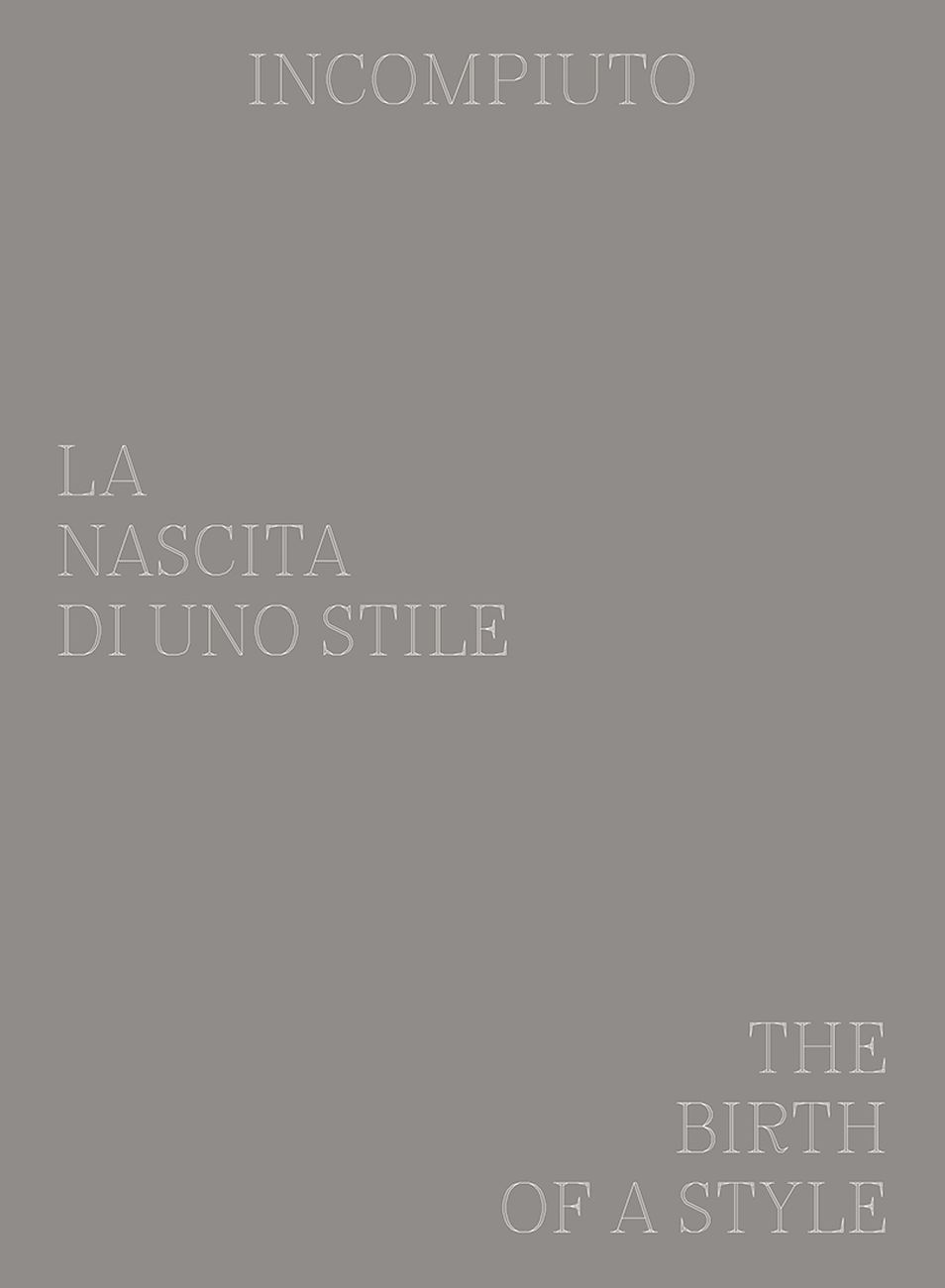 Incompiuto. La nascita di uno Stile (Humboldt Books, Milano 2018)