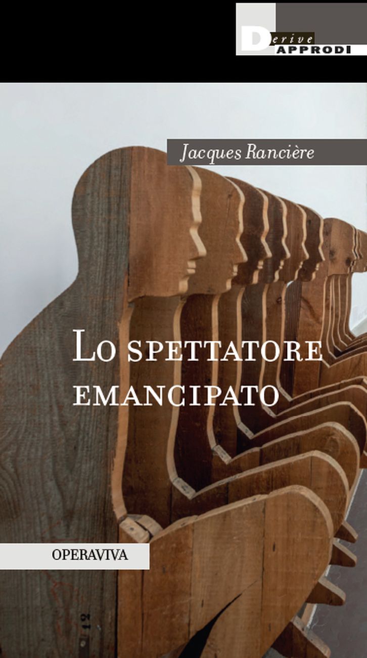 Jacques Rancière – Lo spettatore emancipato (DeriveApprodi, Roma 2018)