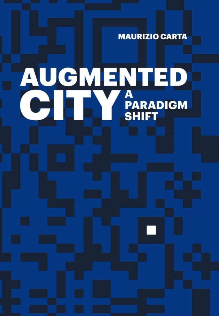 Maurizio Carta – Augmented City. A Paradigm Shift (ListLab, 2017)