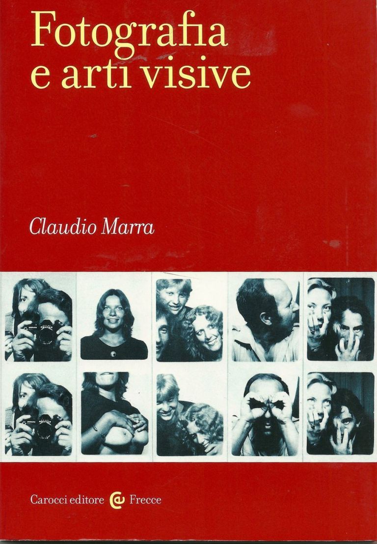 Claudio Marra - Fotografia e arti visive (Carocci, Roma 2014)