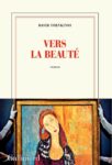 David Foenkinos – Vers la beauté (Gallimard, Parigi 2018)