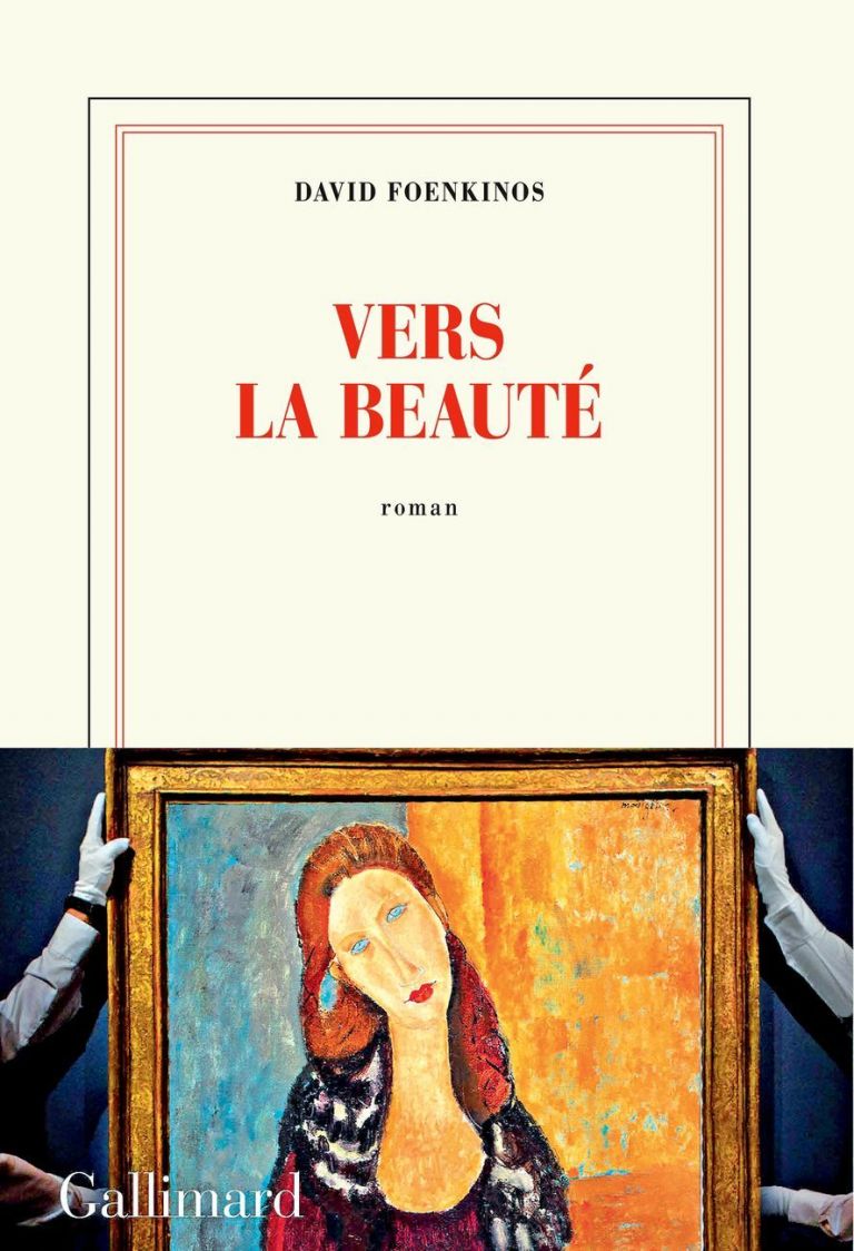 David Foenkinos – Vers la beauté (Gallimard, Parigi 2018)