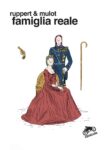 Ruppert & Mulot – Famiglia Reale (Canicola Edizioni, Bologna 2018). Copertina