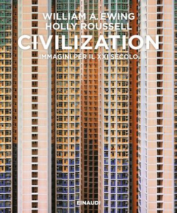 William A. Ewing & Holly Roussell ‒ Civilization. Immagini per il XXI secolo (Einaudi, Torino 2018) _cover