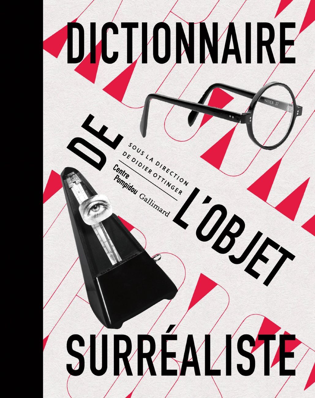 Didier Ottinger (a cura di) – Dictionnaire de l’objet surréaliste (Gallimard   Centre Pompidou, 2013)