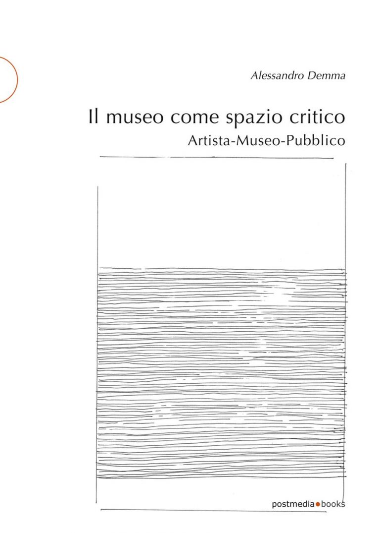 Alessandro Demma – Il museo come spazio critico (Postmedia Books, Milano 2018)