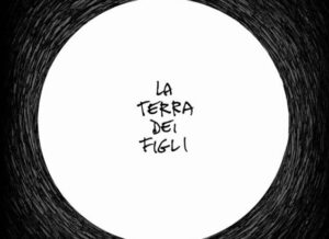 “La terra dei figli” di Gipi diventerà un film diretto da Claudio Cupellini, regista di “Gomorra”