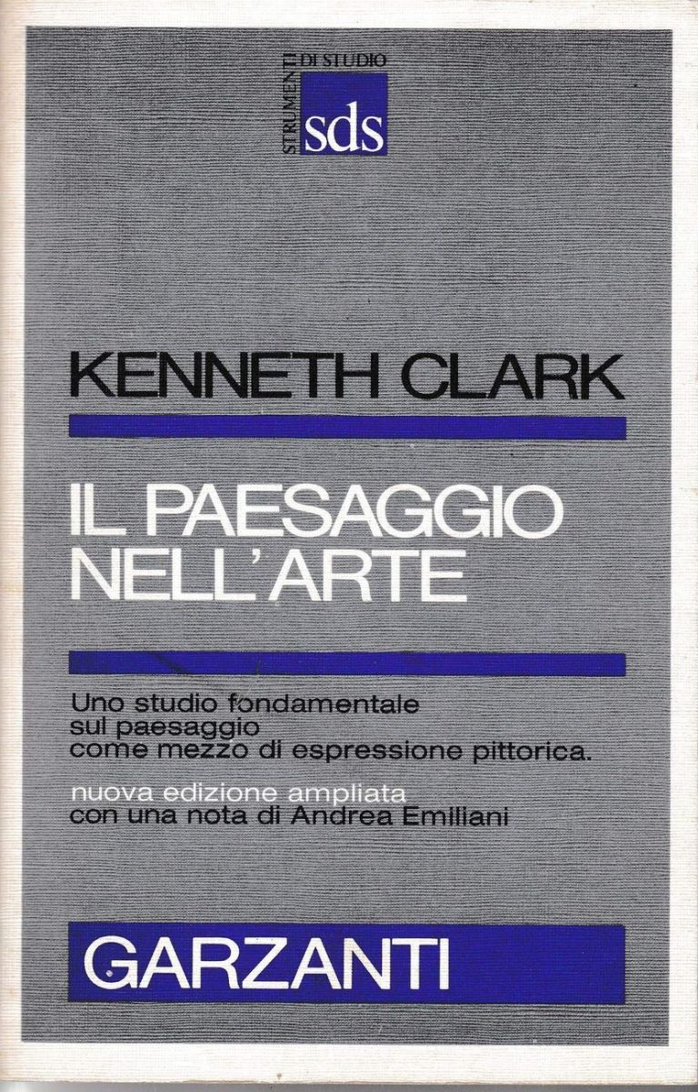 Kenneth Clark - Il paesaggio nell’arte (Garzanti, 1985)