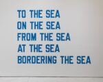 Lawrence Weiner, To the Sea - On the Sea - From the Sea - At the Sea - Bordering the Sea, 1970. Solomon R. Guggenheim Museum, New York, Collezione Panza © 2019 Lawrence Weiner - Artists Rights Society (ARS), New York