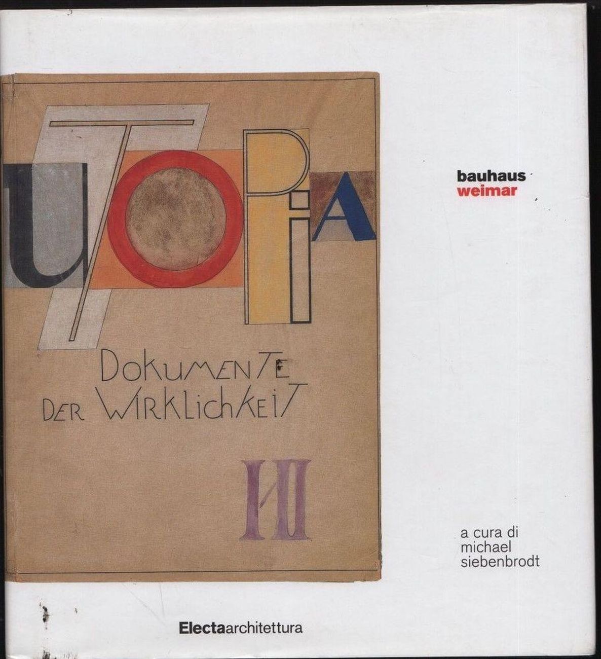 Michael Siebenbrodt (a cura di) – Bauhaus Weimar (Electa, 2008)