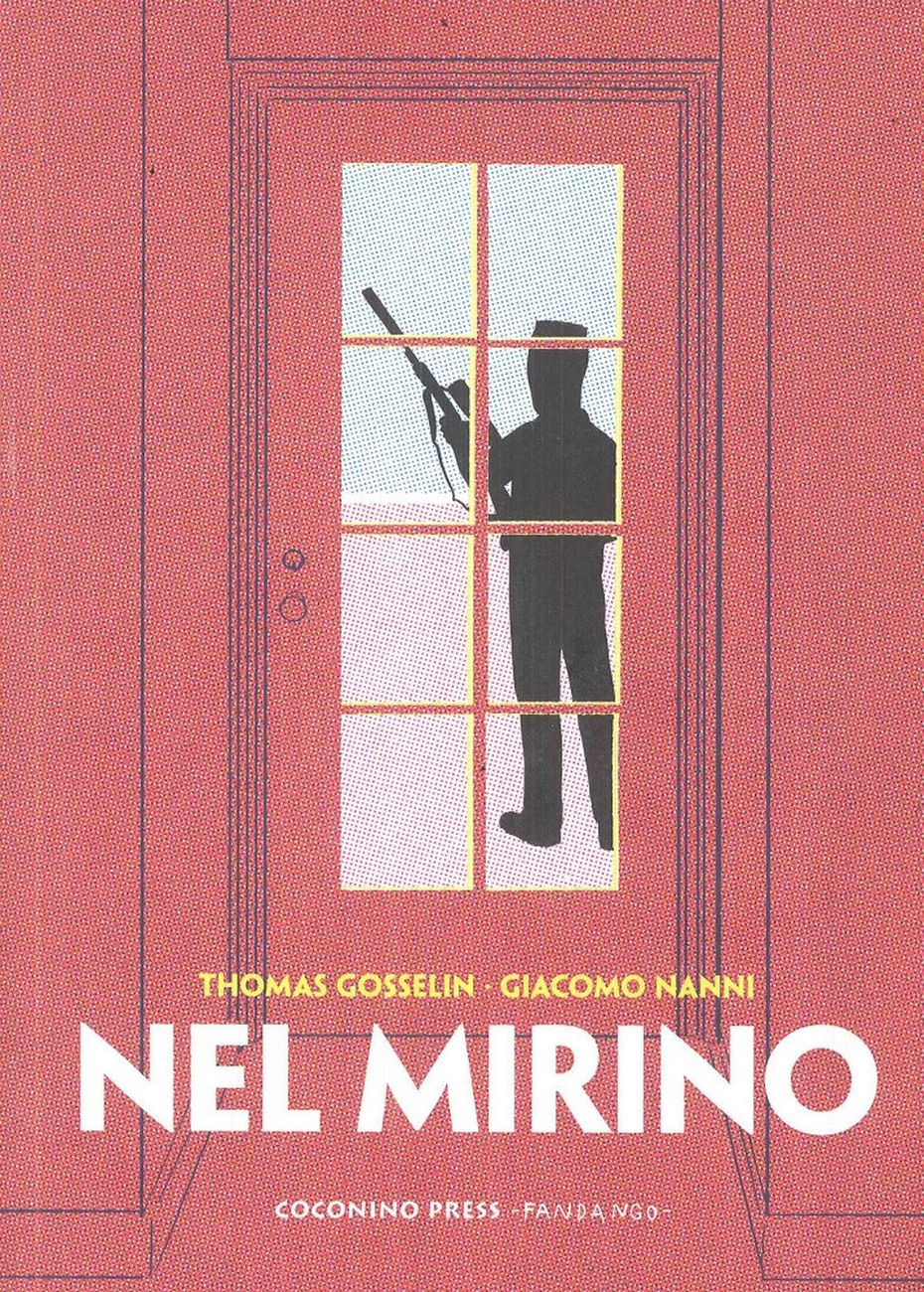 Thomas Gosselin & Giacomo Nanni Nel mirino (Coconino Press, 2019)