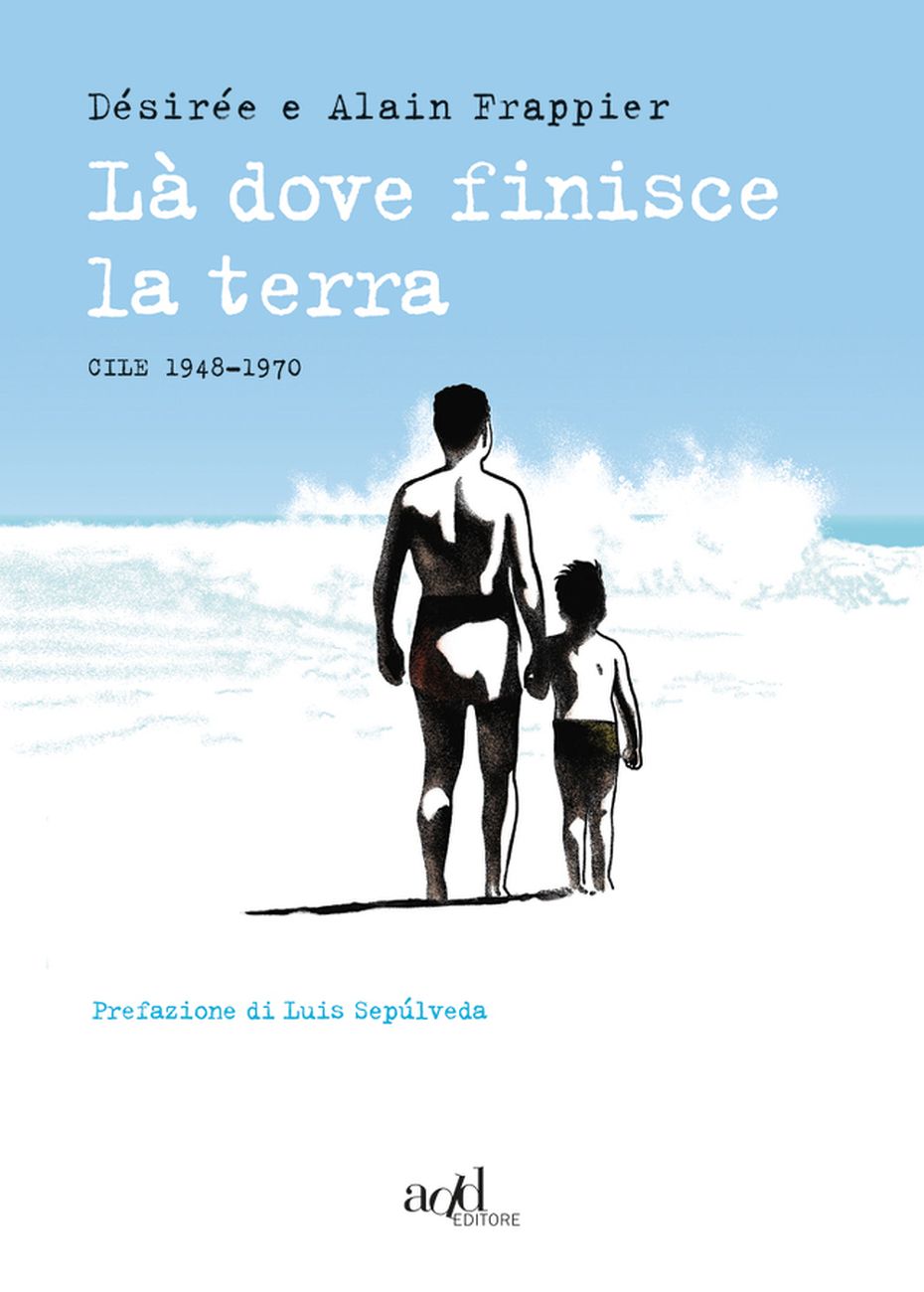 Désirée & Alain Frappier – Là dove finisce la terra (Add Editore, Torino 2019)