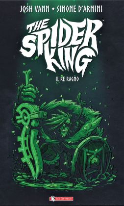 Josh Vann e Simone D'Armini – The Spider King. Il Re Ragno (SaldaPress, 2019). Copertina