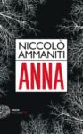 Niccolò Ammaniti, Anna, Einaudi, Torino 2015. Graphic design Riccardo Falcinelli