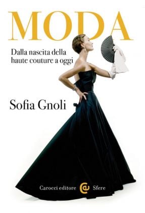 Sofia Gnoli, Moda, Carocci, Roma 2012. Graphic design Riccardo Falcinelli