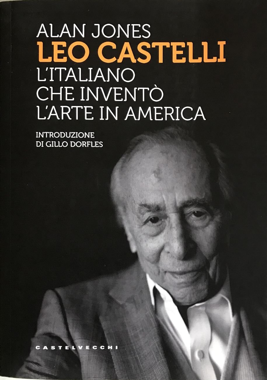 Alan Jones – Leo Castelli (Castelvecchi, Roma 2019)