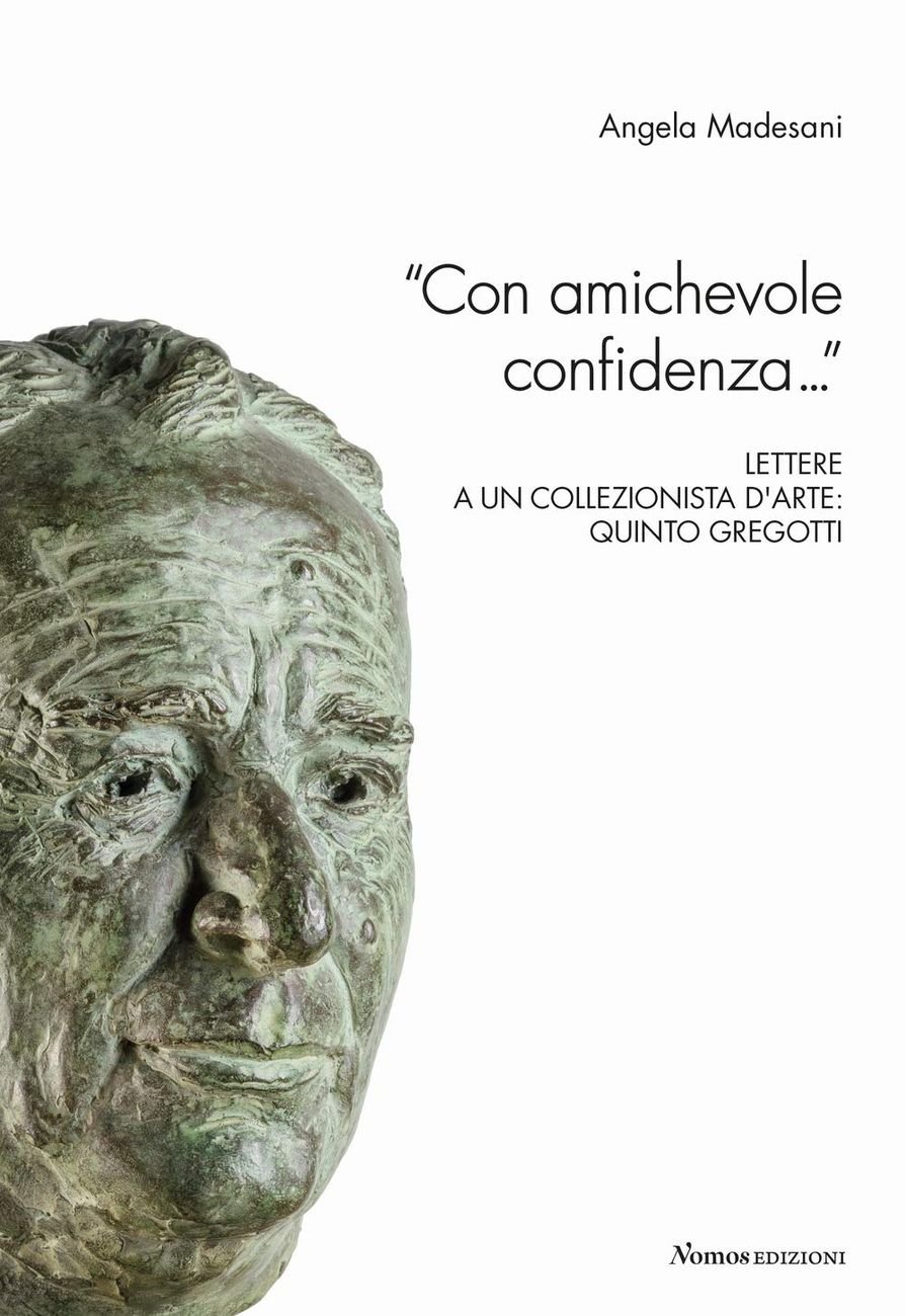 Angela Madesani – “Con amichevole confidenza…” (Nomos, Busto Arsizio 2019)