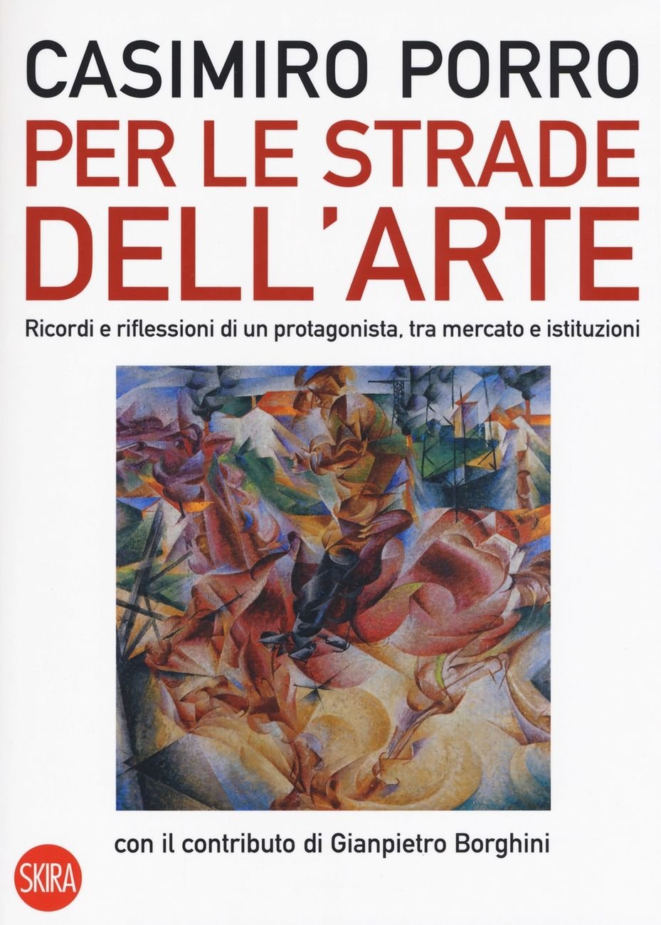 Casimiro Porro – Per le strade dell’arte (Skira, Milano 2019)