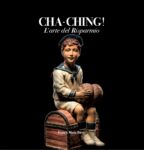Cha Ching! L'arte del risparmio (Franco Maria Ricci, Fontanellato 2019)