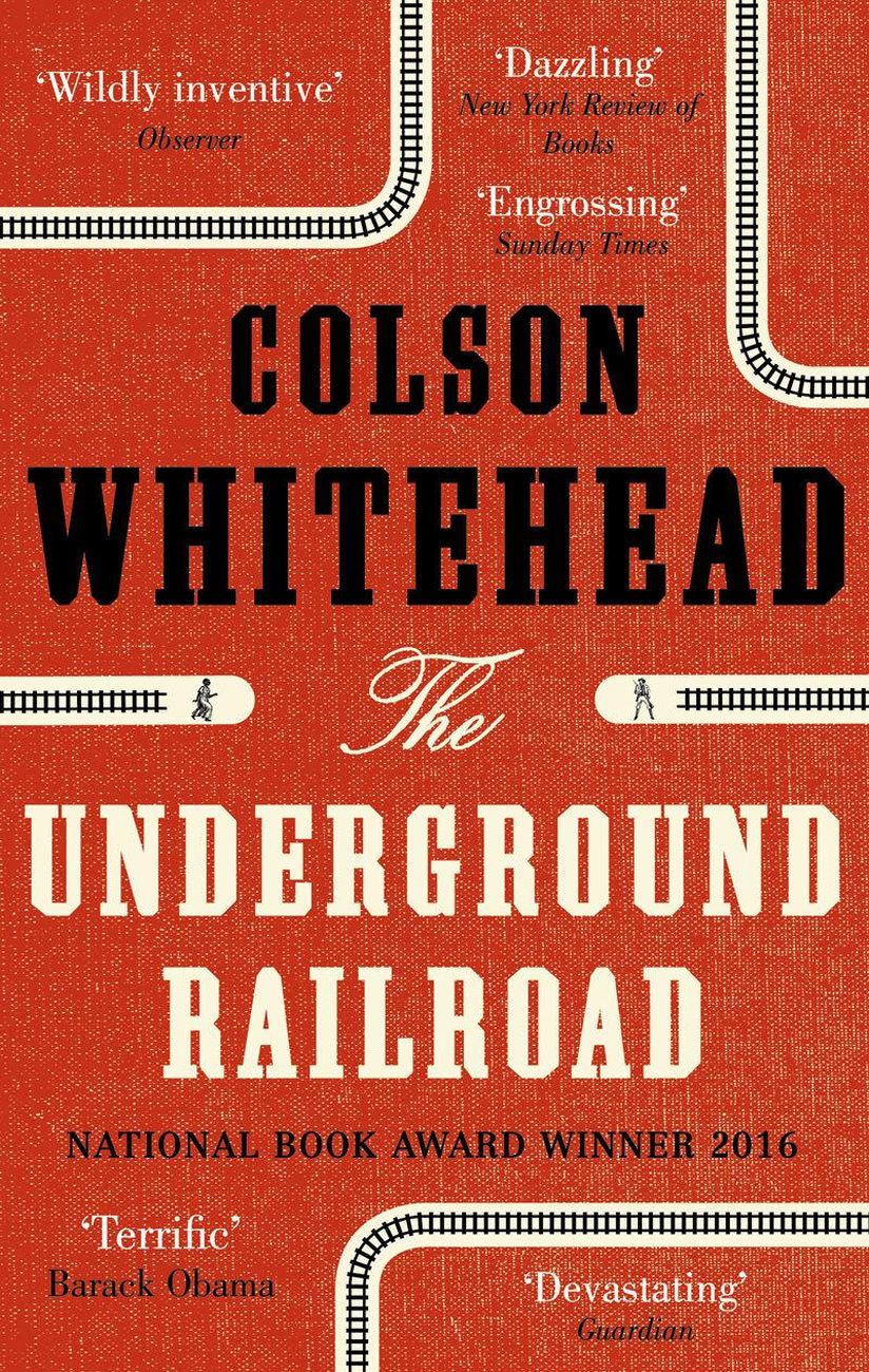 Colson Whitehead, The Underground Railroad, 2016