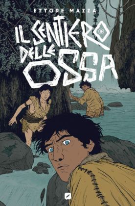 Ettore Mazza - Il Sentiero delle Ossa (Edizioni BD, Milano 2019). Copertina