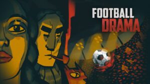 Football Drama, il videogioco dedicato al calcio