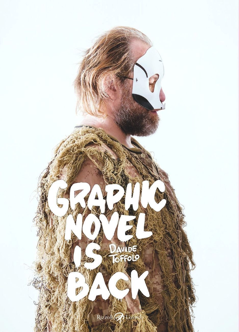 Davide Toffolo - Graphic novel is back (Rizzoli Lizard, Milano 2019)