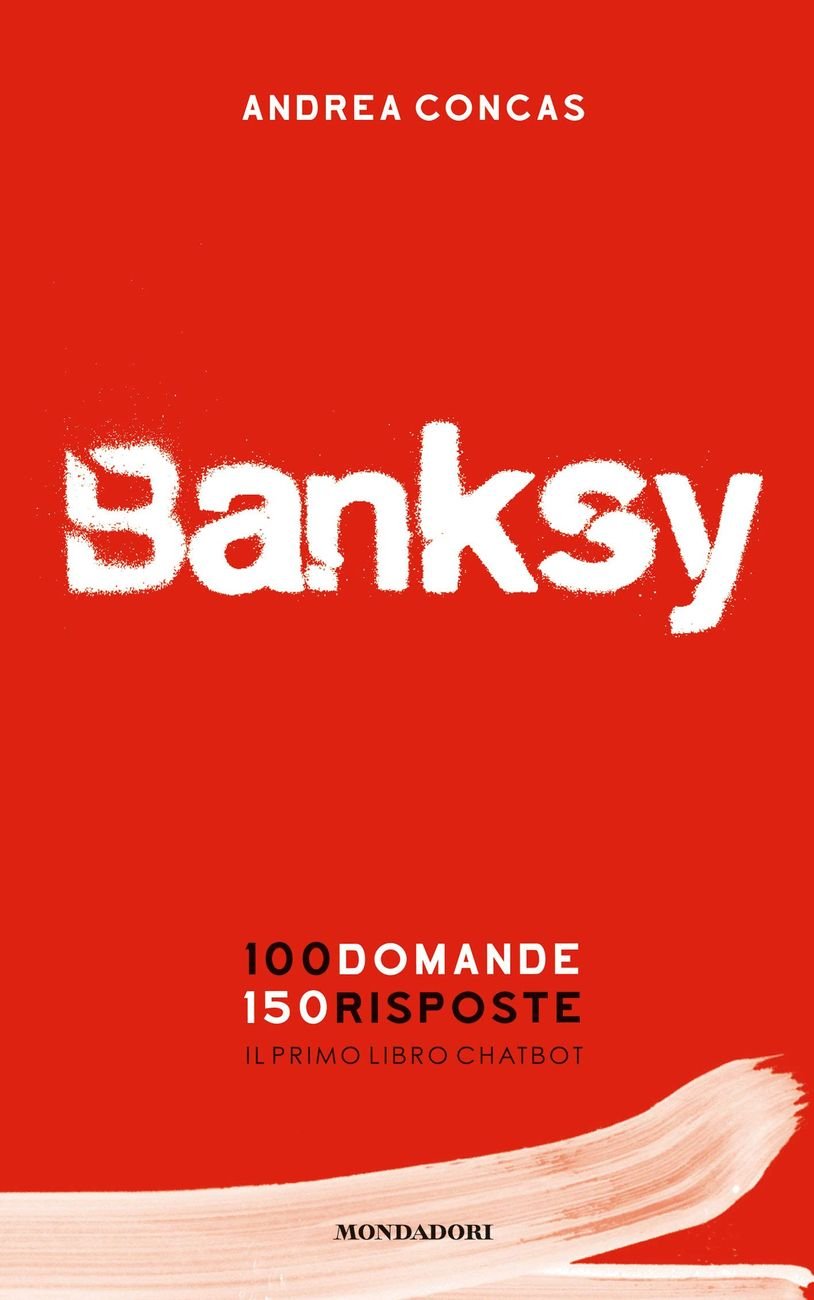 Andrea Concas ‒ Banksy (Mondadori Electa, Milano 2019)