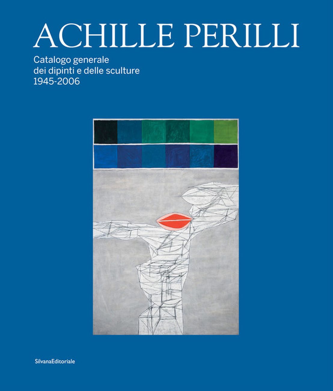 Giuseppe Appella – Achille Perilli. Catalogo generale dei dipinti e delle sculture (Silvana Editoriale, Cinisello Balsamo 2019)