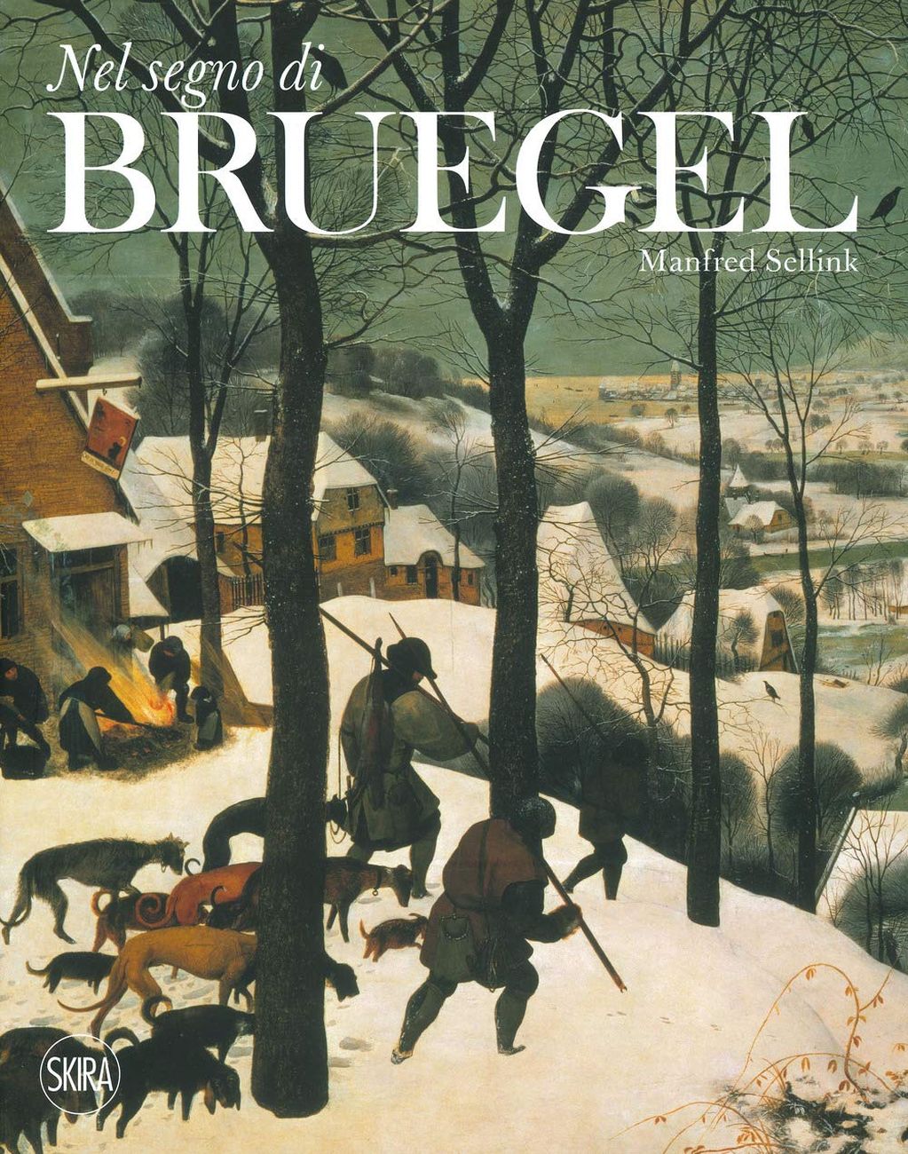Manfred Sellink – Nel segno di Bruegel (Skira, Milano 2019)