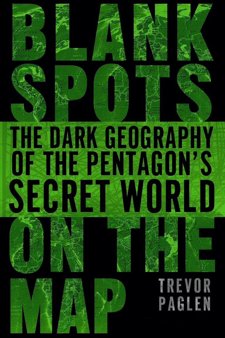 Trevor Paglen - Blank Spots on the Map. The Dark Geography of the Pentagon's Secret World (Dutton, Londra 2009)