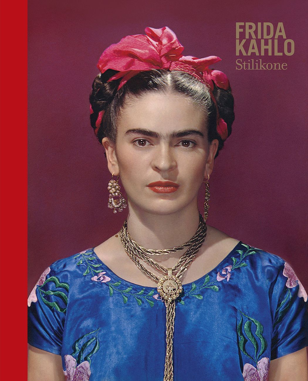 Claire Wilcox & Circe Henestrosa (eds.) – Frida Kahlo (Rizzoli, 2019)