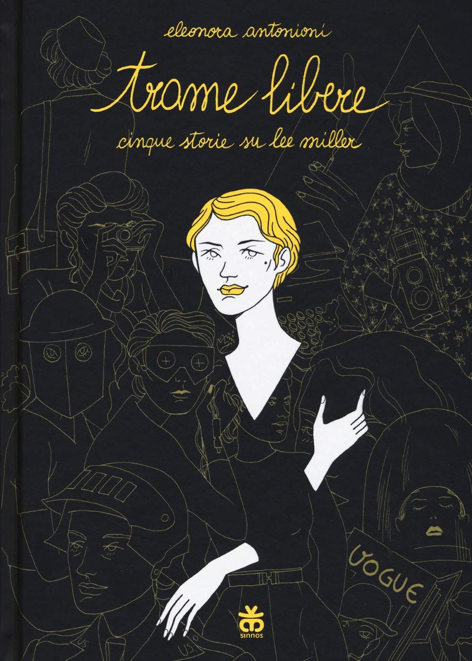 Eleonora Antonioni ‒ Trame libere. Cinque storie su Lee Miller (Sinnos Editrice, Roma 2019)