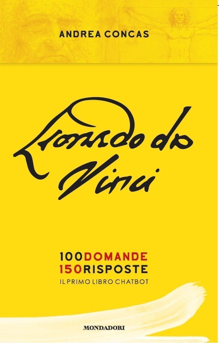 Andrea Concas – Leonardo da Vinci. 100 domande 150 risposte (Mondadori, Milano 2019)