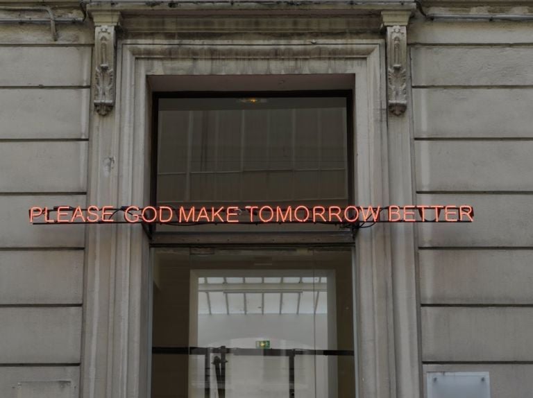 Claire Fontaine, Please God Make Tomorrow Better, 2008. Courtesy of the artist & T293