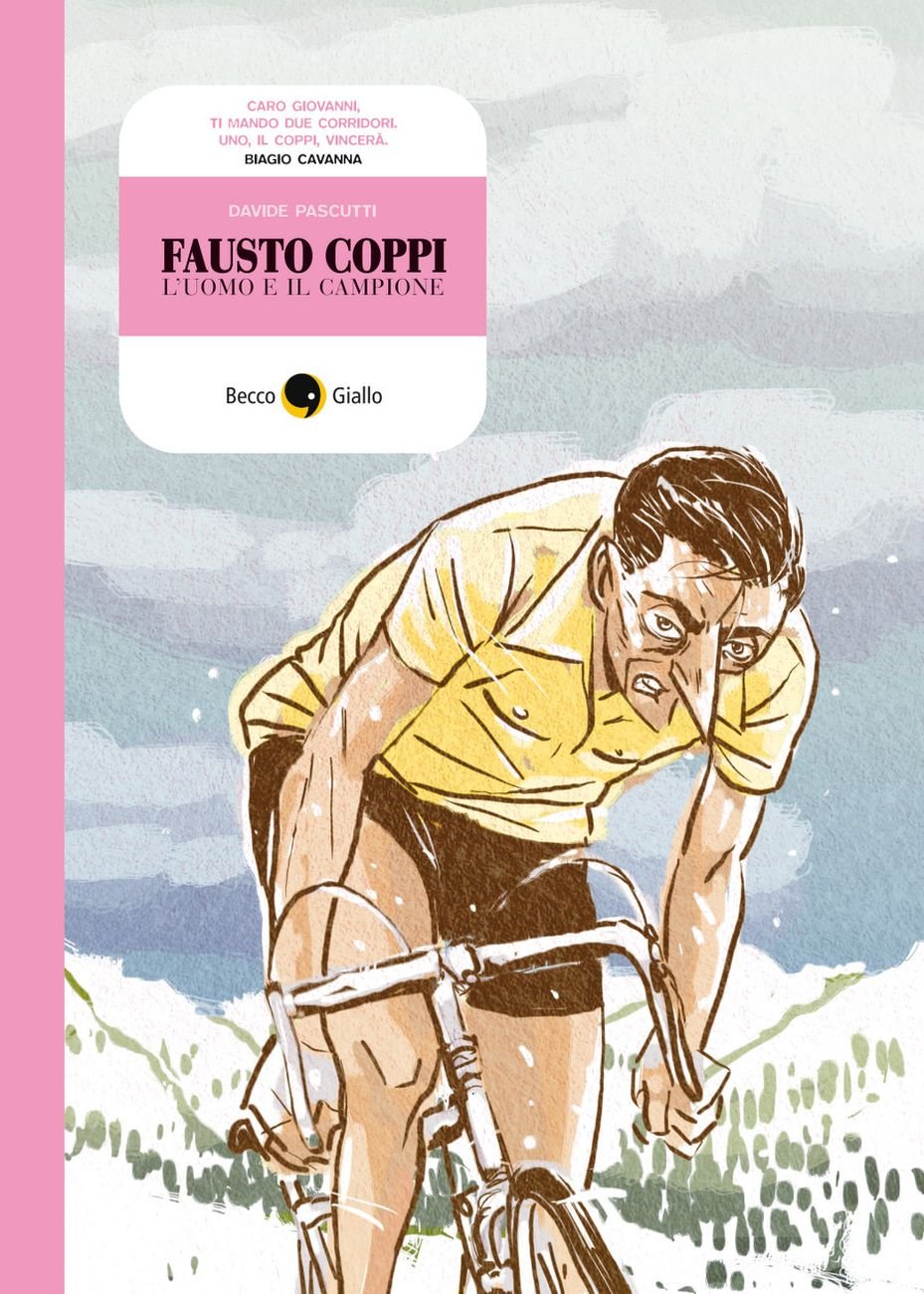 Davide Pascutti ‒ Fausto Coppi. L’uomo e il campione (BeccoGiallo Edizioni, Padova 2010)