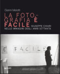 Gianni Melotti, La fotografia è facile. Giuseppe Chiari nelle immagini degli anni Settanta (a cura di Francesca Gallo), Giunti, Firenze Milano 2019