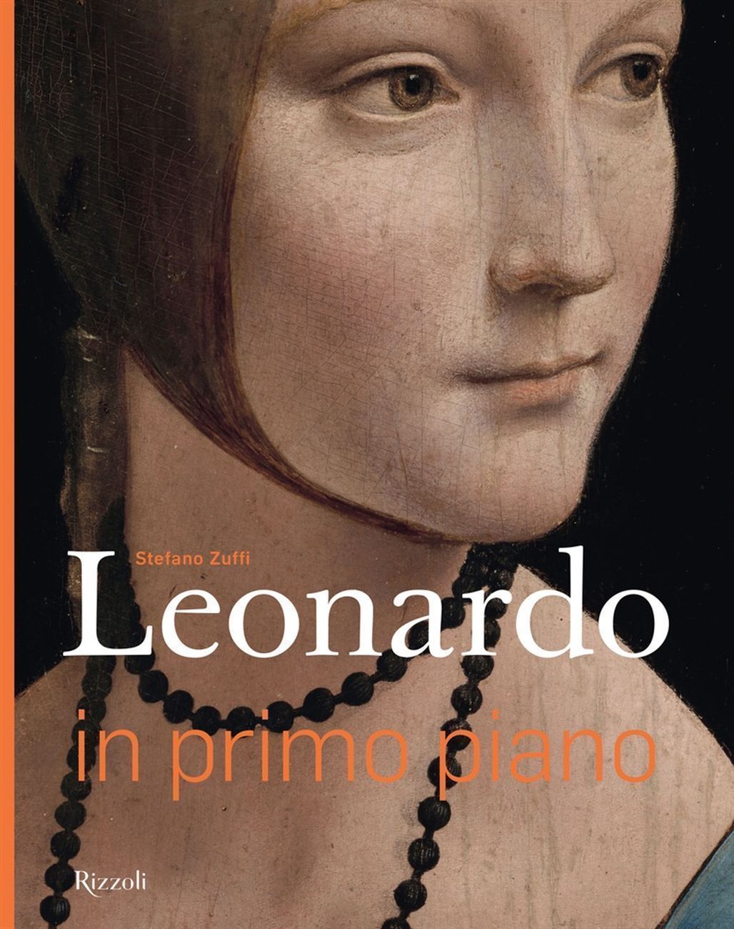 Stefano Zuffi – Leonardo in primo piano (Electa Rizzoli, Milano 2019)
