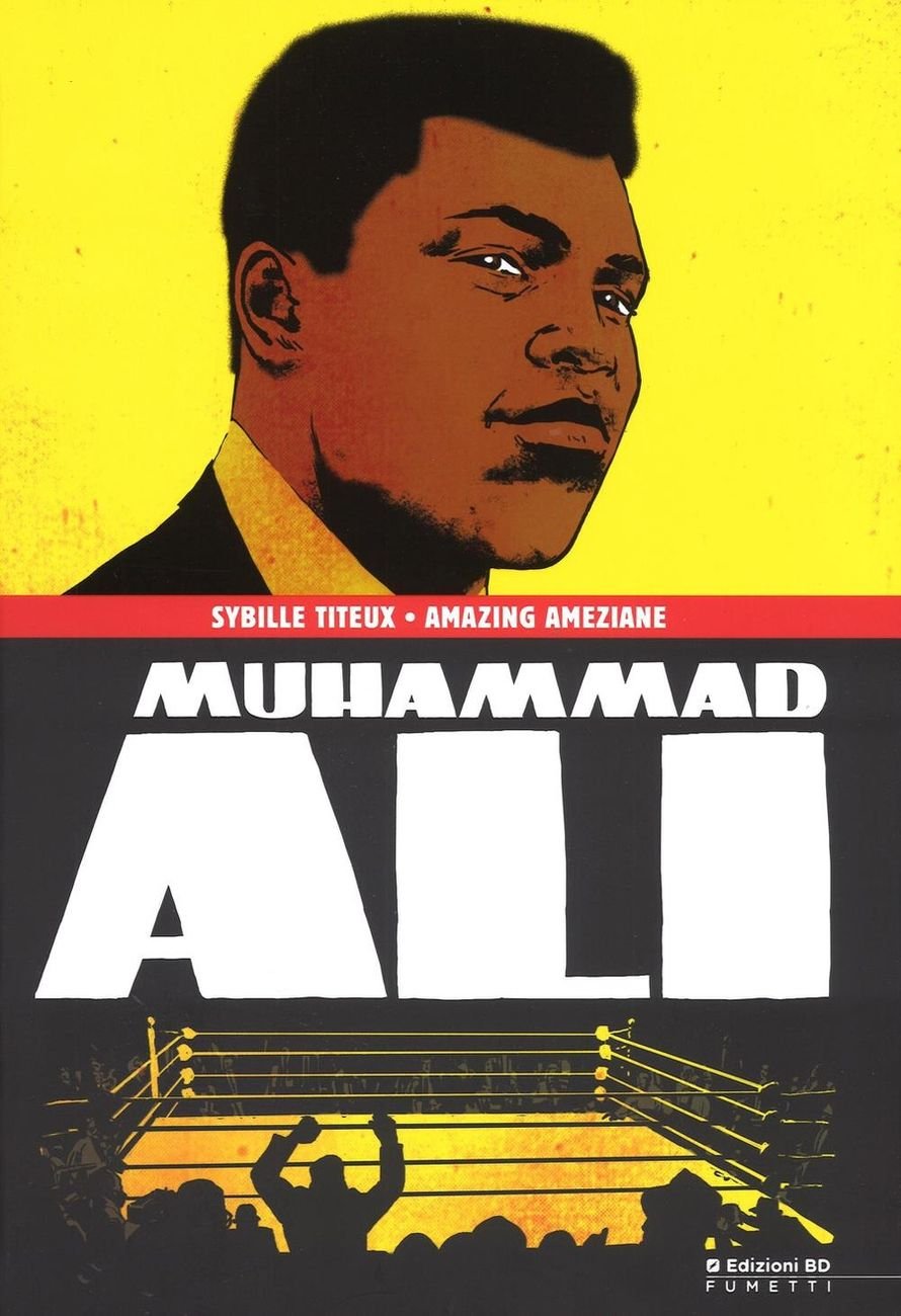 Sybille Titeux & Amazing Ameziane ‒ Muhammad Ali (Edizioni BD, Milano 2016)