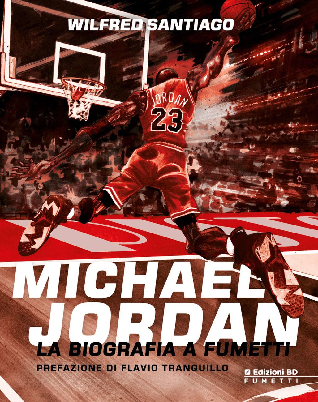 Wilfred Santiago ‒ Michael Jordan. La biografia a fumetti (Edizioni BD, Milano 2015)