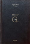 Mister G. fortunato libretto di Gilbert Garcin ripubblicato nel 2009 da Postcart Addio Monsieur G. I teatrini fotografici di Gilbert Garcin, tra esistenzialismo e surrealismo
