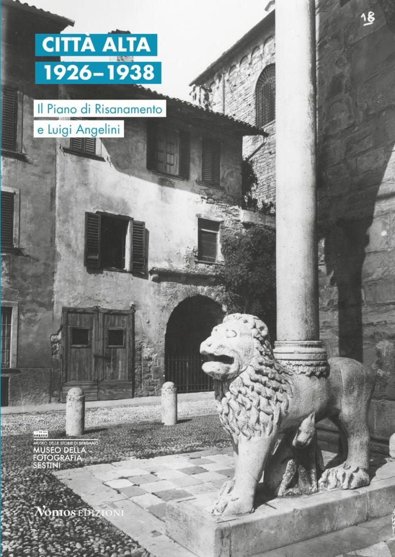 Valentina Raimondo (a cura di) – Città Alta 1926 1938. Il Piano di Risanamento e Luigi Angelini (Nomos Edizioni, Milano Busto Arsizio 2019)