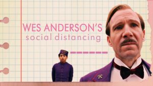 Il distanziamento sociale secondo Wes Anderson