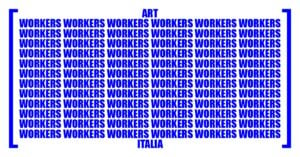 Nasce ART WORKERS ITALIA: gruppo spontaneo per la tutela dei lavoratori dell’arte